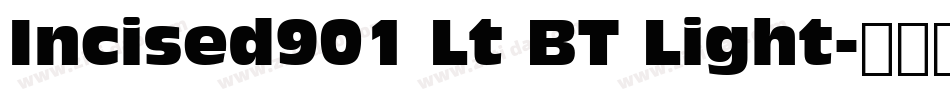 Incised901 Lt BT Light字体转换